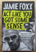 Act Like You Got Some Sense Jamie Foxx Signed Book